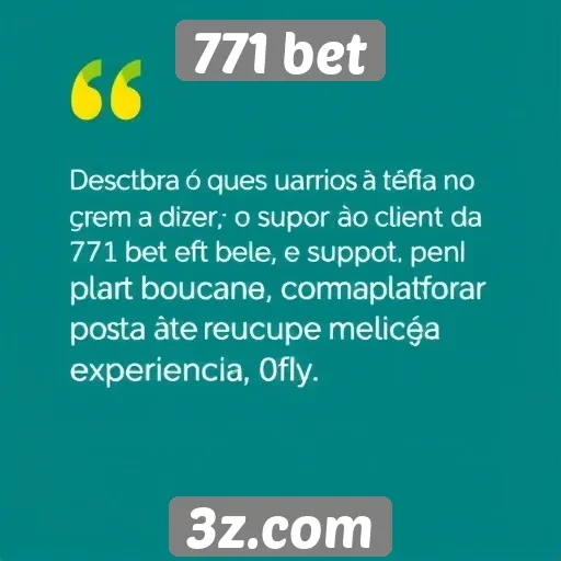 Feedback dos usuários sobre o suporte ao cliente do 771 bet